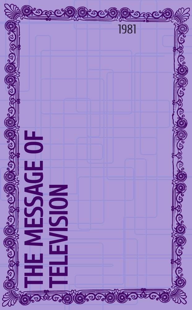 The message of television : Myth a. narrative in contemporary culture