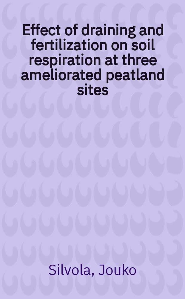 Effect of draining and fertilization on soil respiration at three ameliorated peatland sites