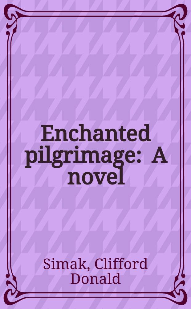 Enchanted pilgrimage : A novel