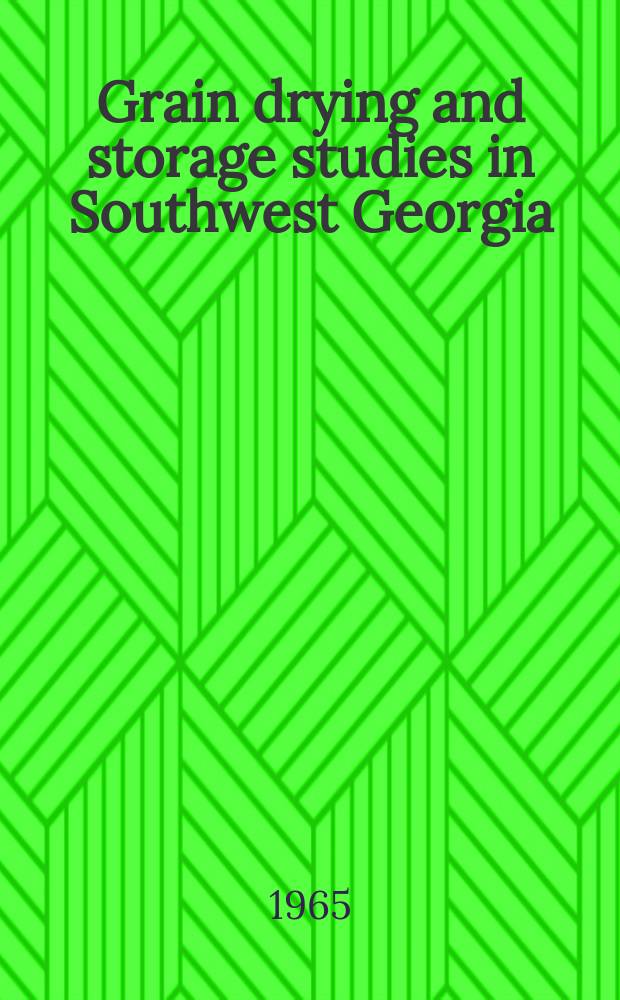 Grain drying and storage studies in Southwest Georgia