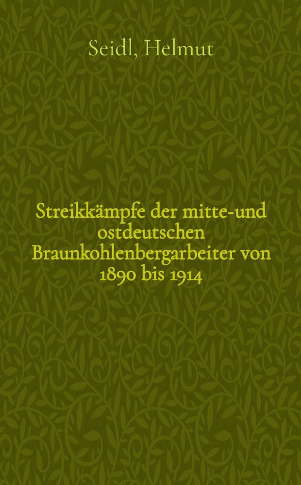 Streikkämpfe der mittel- und ostdeutschen Braunkohlenbergarbeiter von 1890 bis 1914