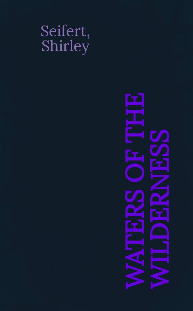 Waters of the wilderness : A novel