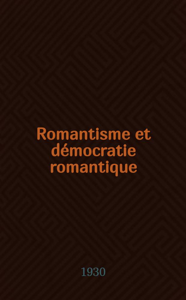 Romantisme et démocratie romantique : Critique de l'oeuvre d'Edmond Scherer