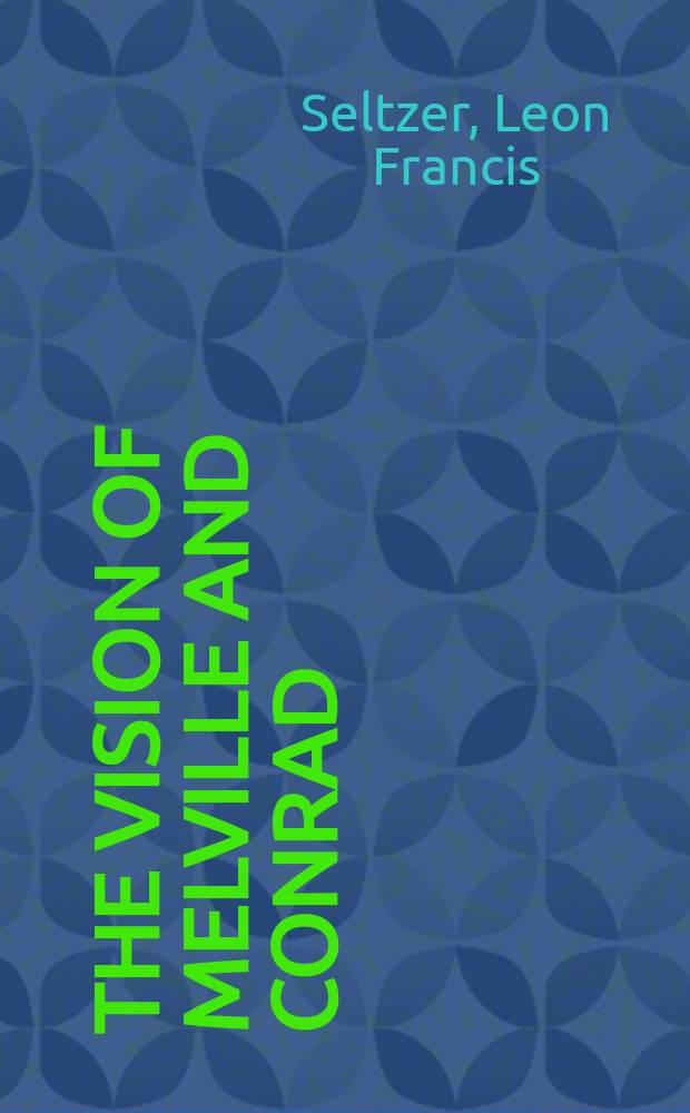 The vision of Melville and Conrad : A comparative study