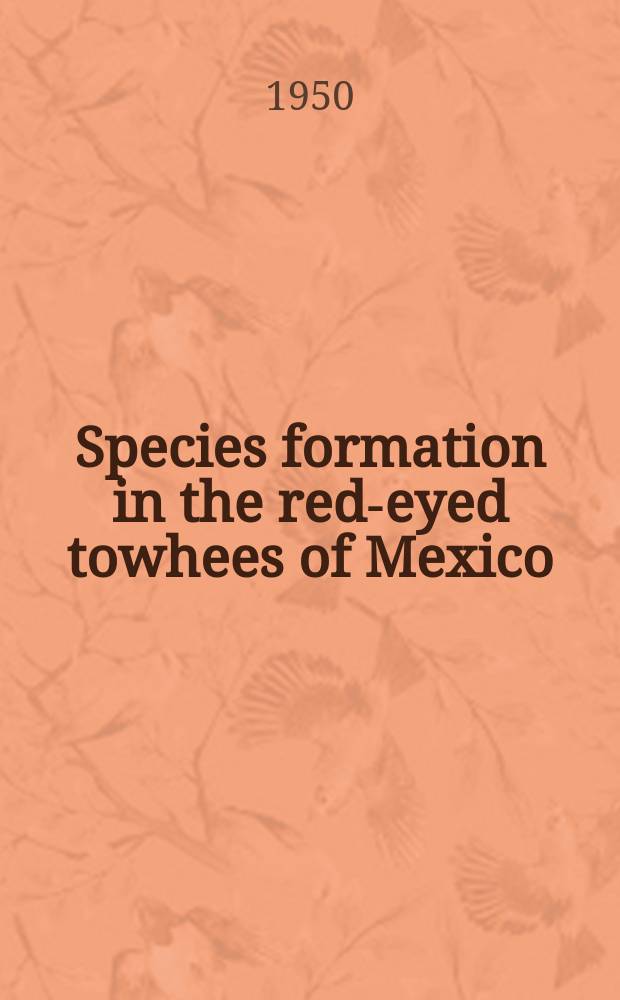 Species formation in the red-eyed towhees of Mexico