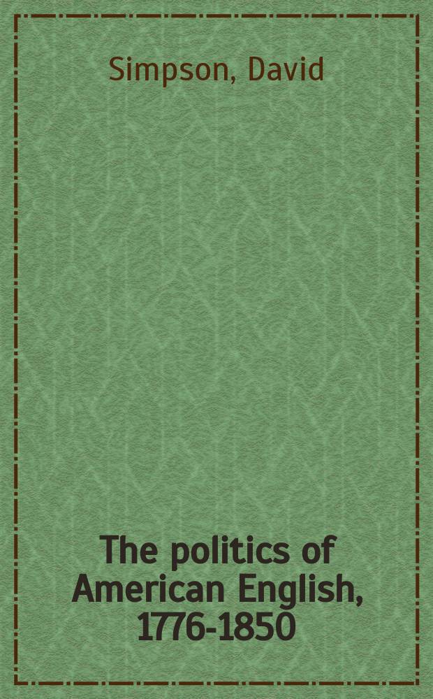 The politics of American English, 1776-1850