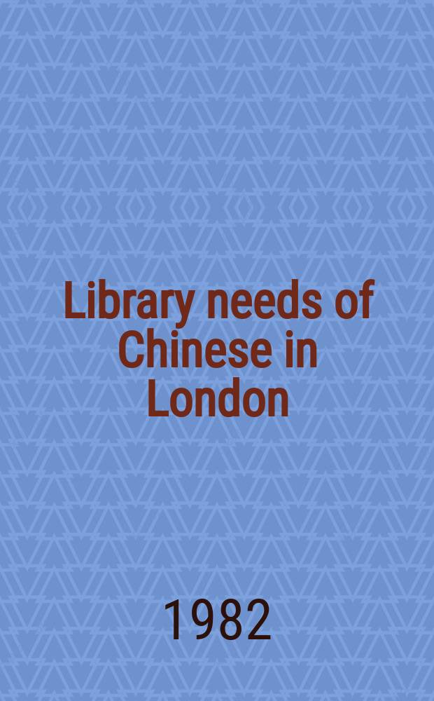 Library needs of Chinese in London