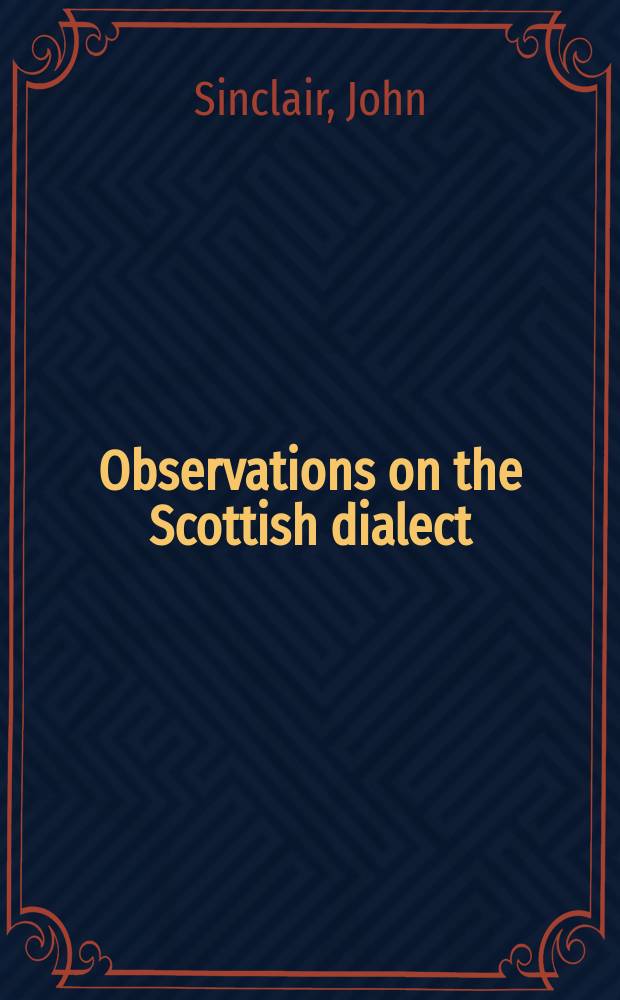 Observations on the Scottish dialect