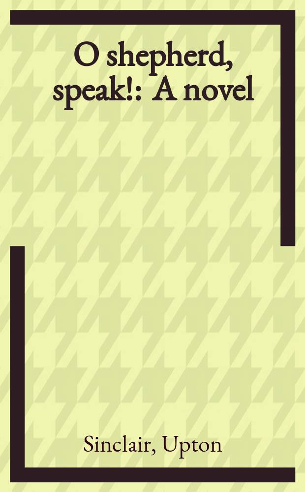 O shepherd, speak! : A novel