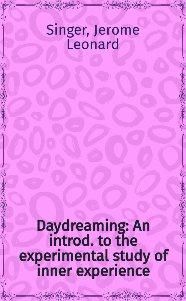 Daydreaming : An introd. to the experimental study of inner experience