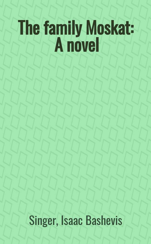 The family Moskat : A novel