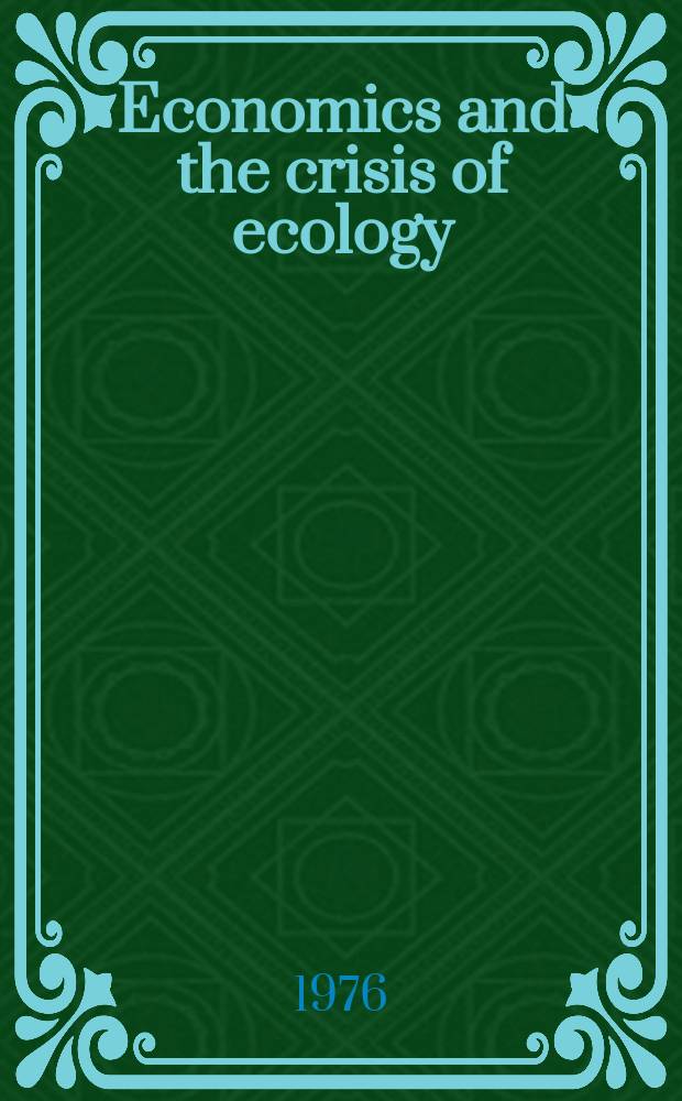 Economics and the crisis of ecology