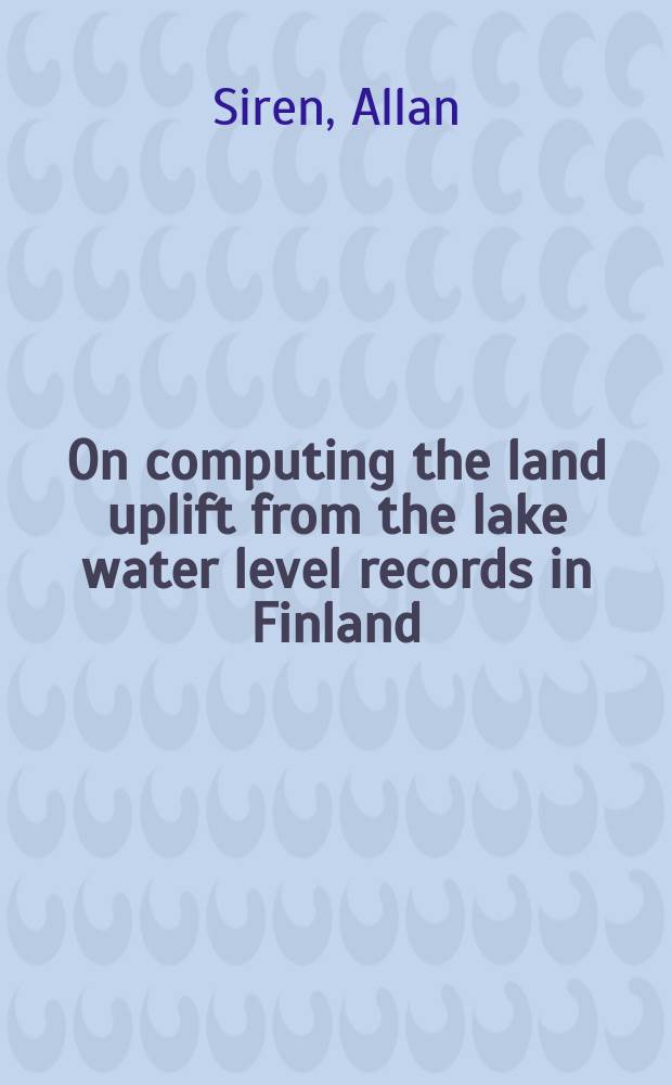 On computing the land uplift from the lake water level records in Finland