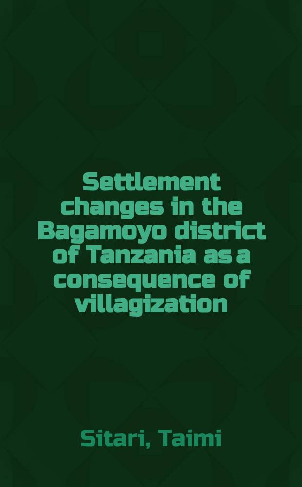 Settlement changes in the Bagamoyo district of Tanzania as a consequence of villagization