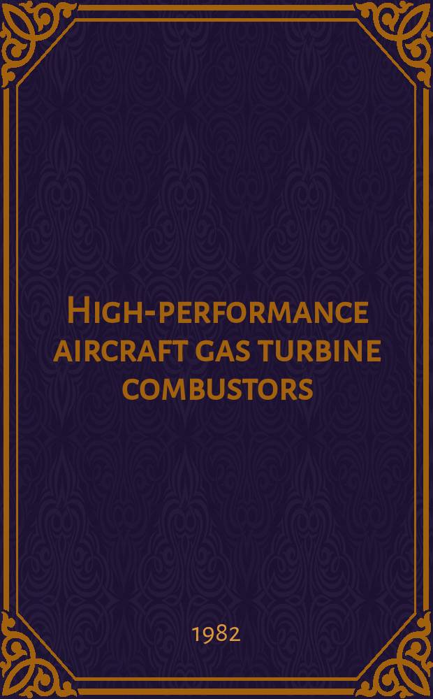 High-performance aircraft gas turbine combustors : Akad. avh