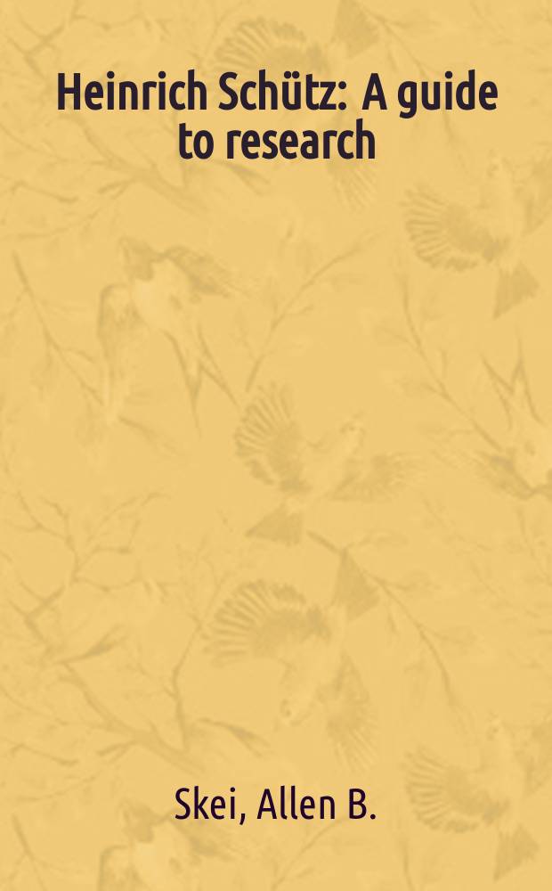 Heinrich Schütz : A guide to research