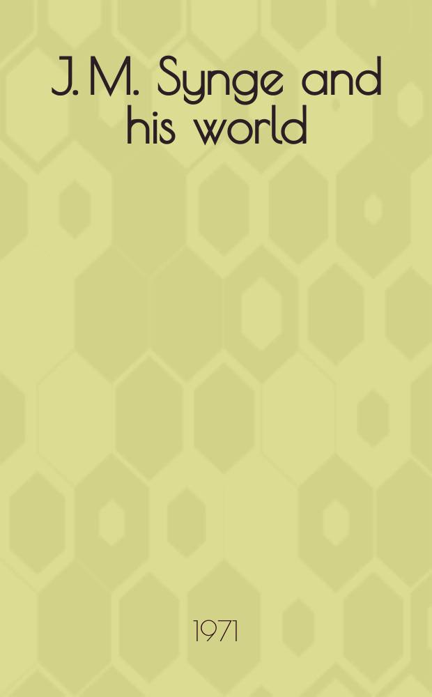J. M. Synge and his world
