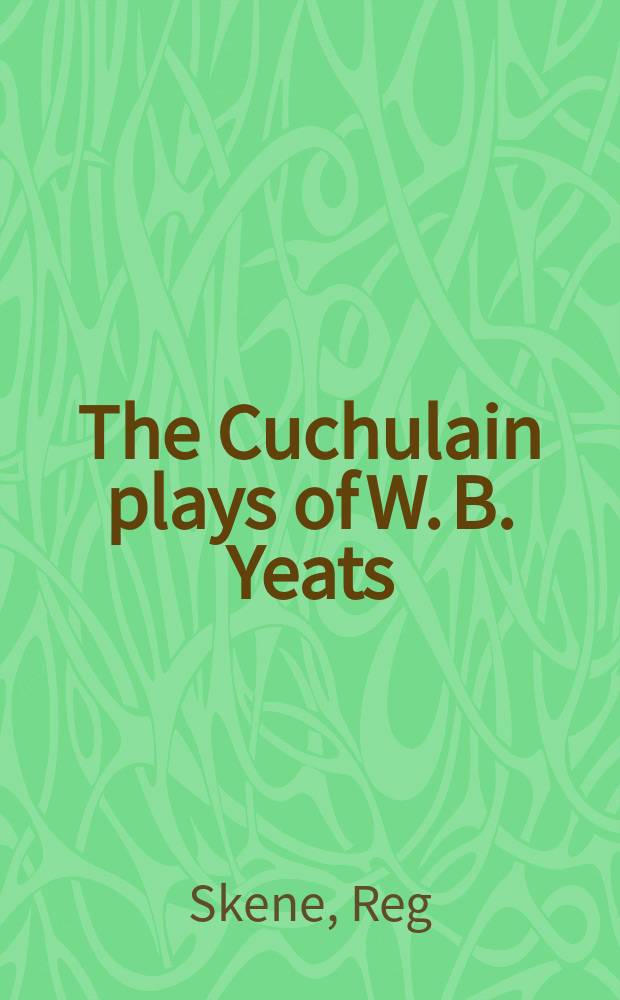 The Cuchulain plays of W. B. Yeats : A study