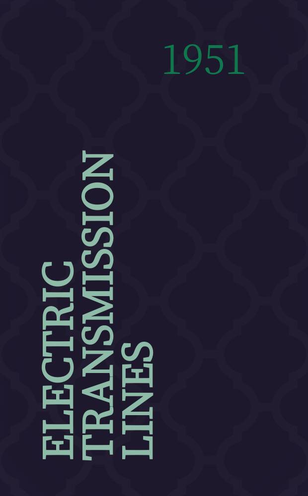 Electric transmission lines : Distributed constants, theory and applications