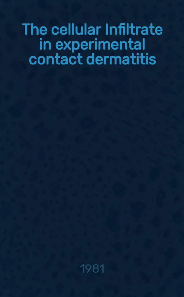 The cellular Infiltrate in experimental contact dermatitis : Akad. avh