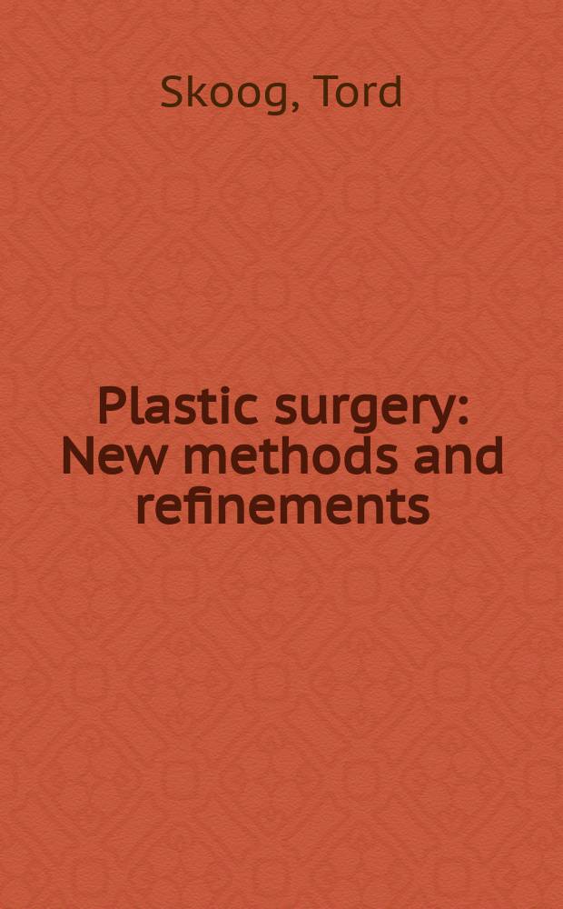 Plastic surgery : New methods and refinements