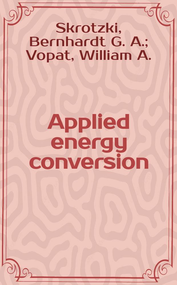 Applied energy conversion : A text in power plant engineering
