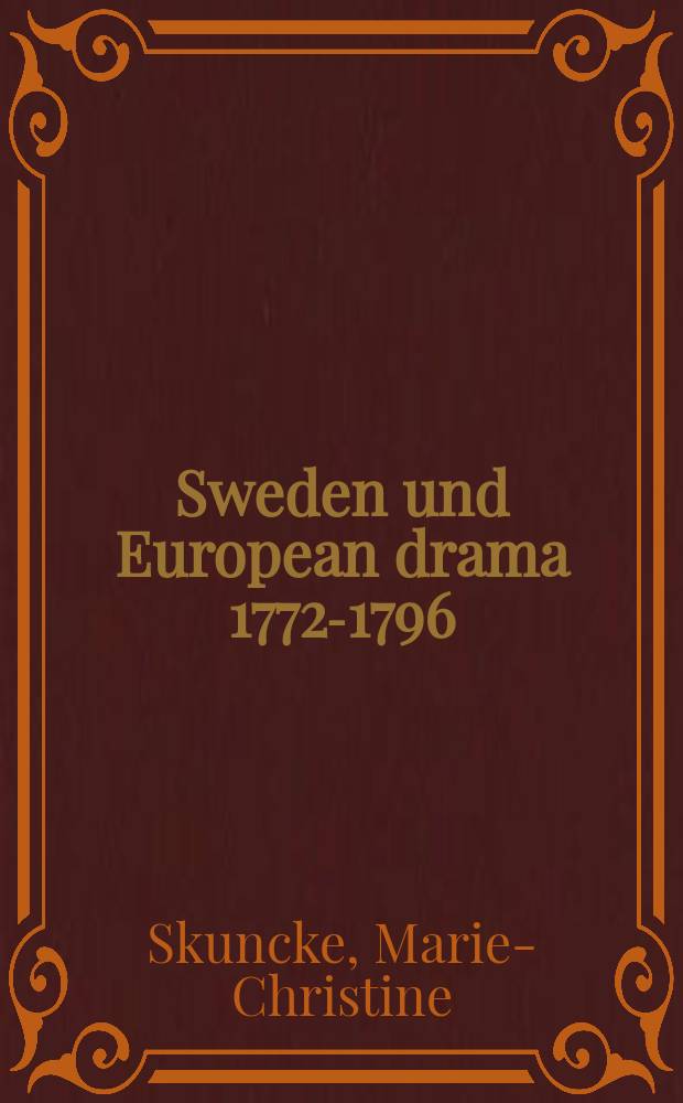 Sweden und European drama 1772-1796 : A study of transl. a. adapt