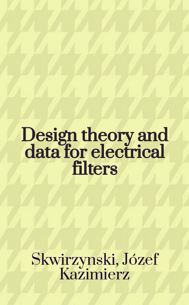 Design theory and data for electrical filters