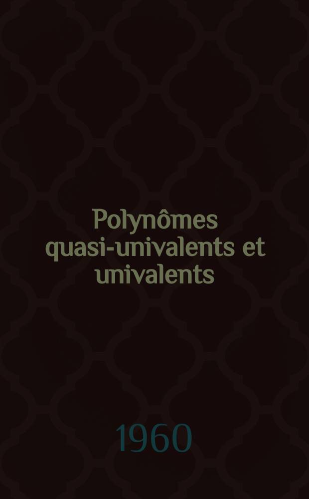 Polynômes quasi-univalents et univalents : Variations élémentaires et polynômes extrêmaux