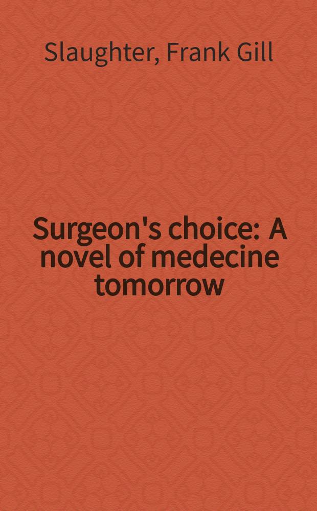 Surgeon's choice : A novel of medecine tomorrow