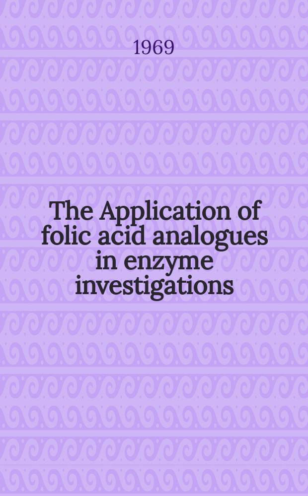 The Application of folic acid analogues in enzyme investigations