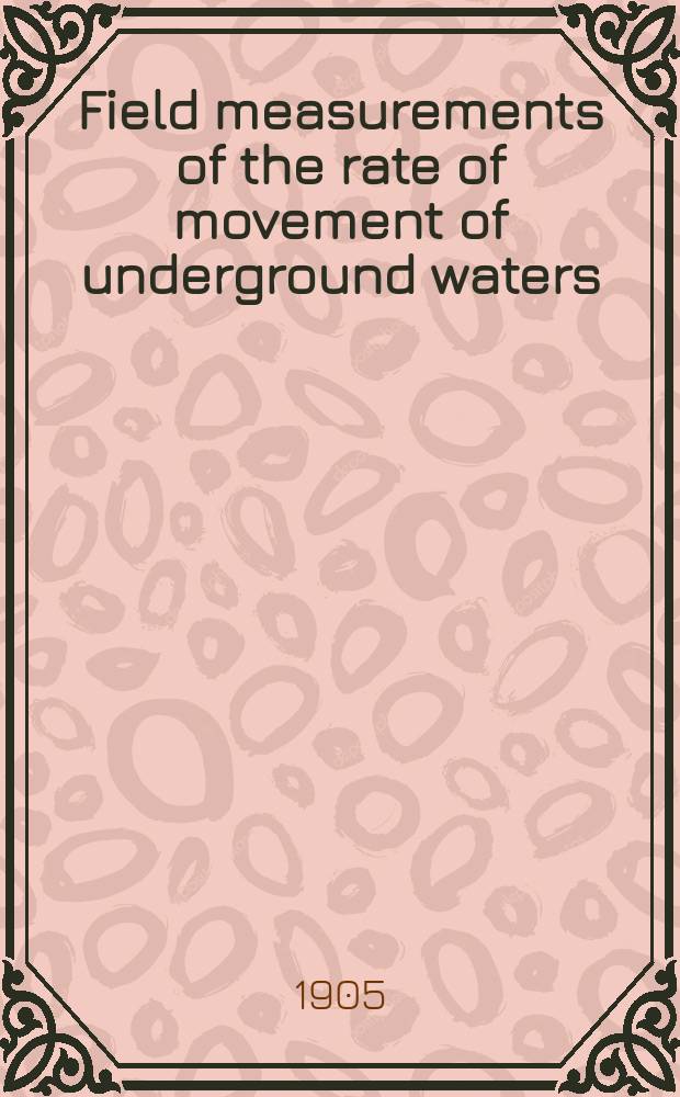 Field measurements of the rate of movement of underground waters