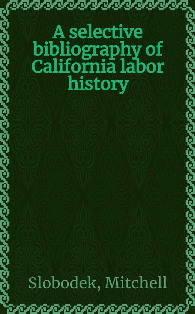 A selective bibliography of California labor history