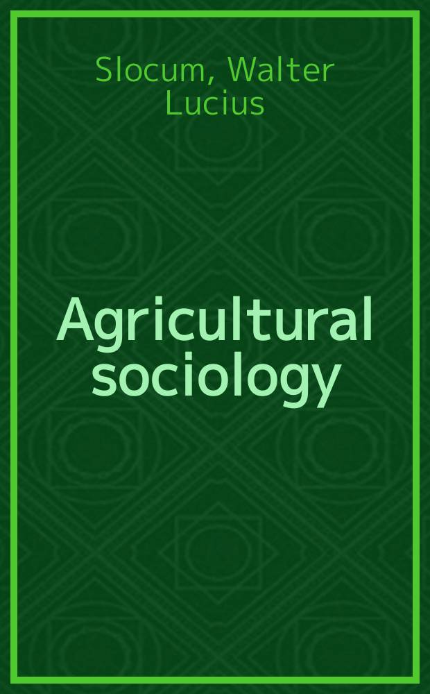 Agricultural sociology : A study of sociological aspects of American farm life