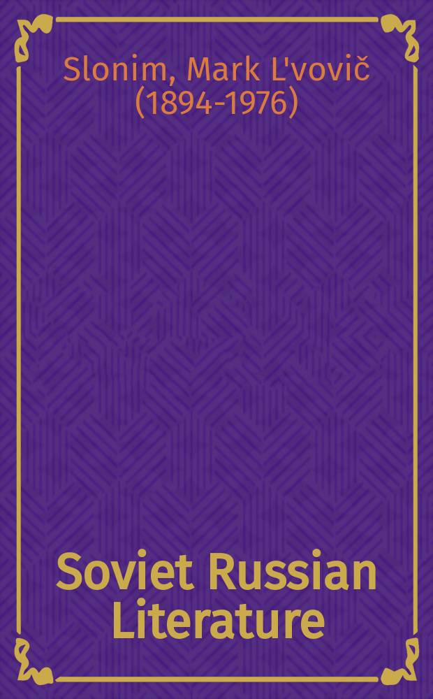 Soviet Russian Literature : Writers a. problems, 1917-1967