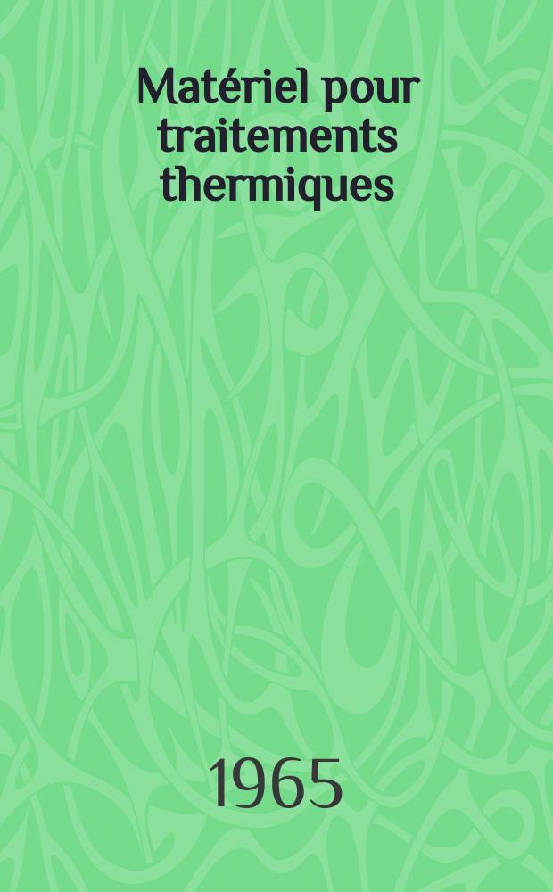 Matériel pour traitements thermiques