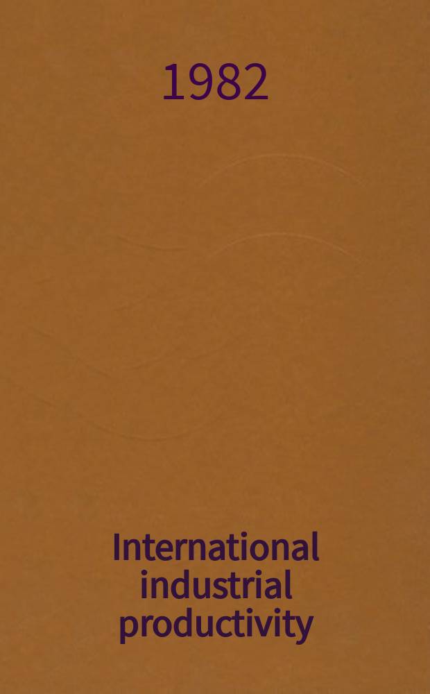 International industrial productivity : A comparison of Britain, America a. Germany