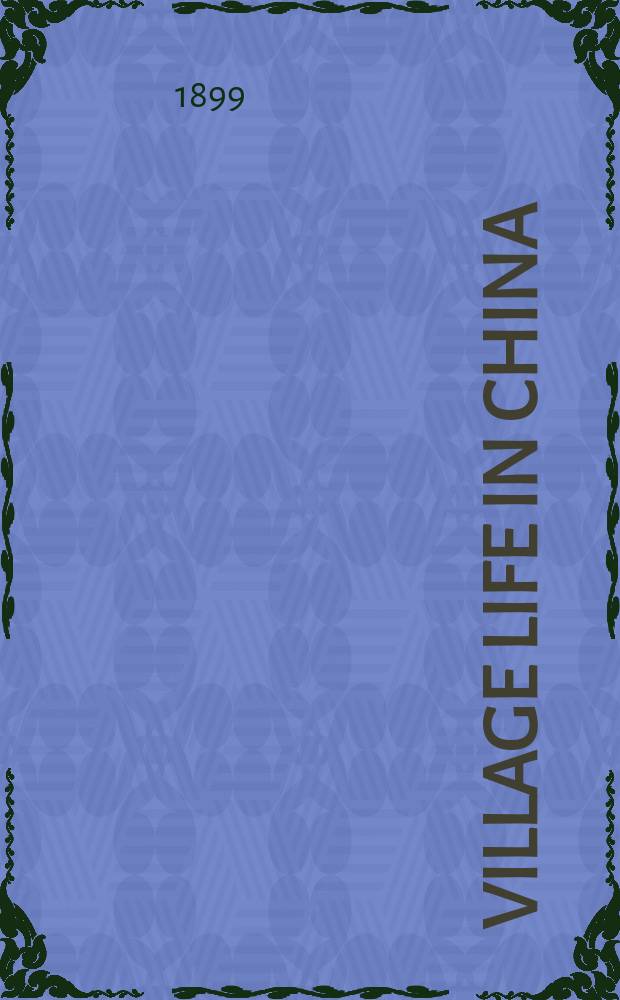 Village life in China : A study in sociology