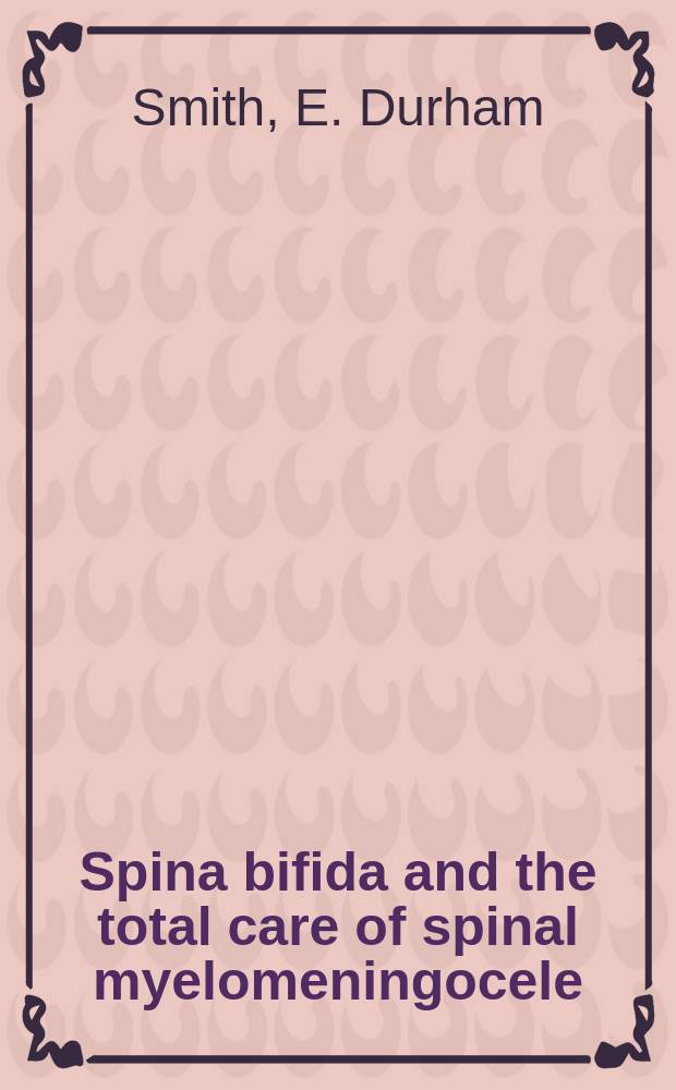 Spina bifida and the total care of spinal myelomeningocele
