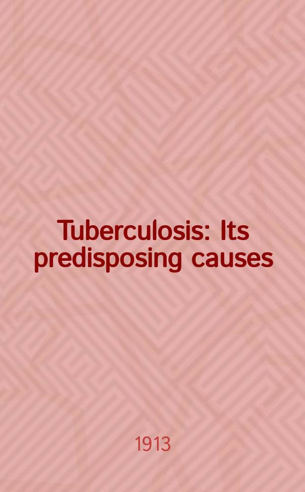 Tuberculosis : Its predisposing causes