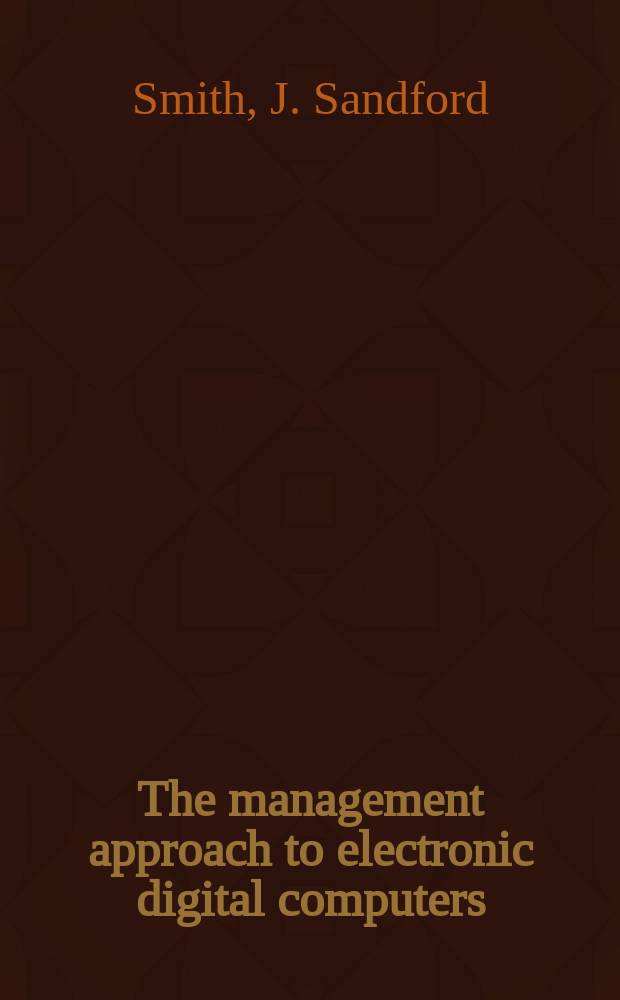 The management approach to electronic digital computers