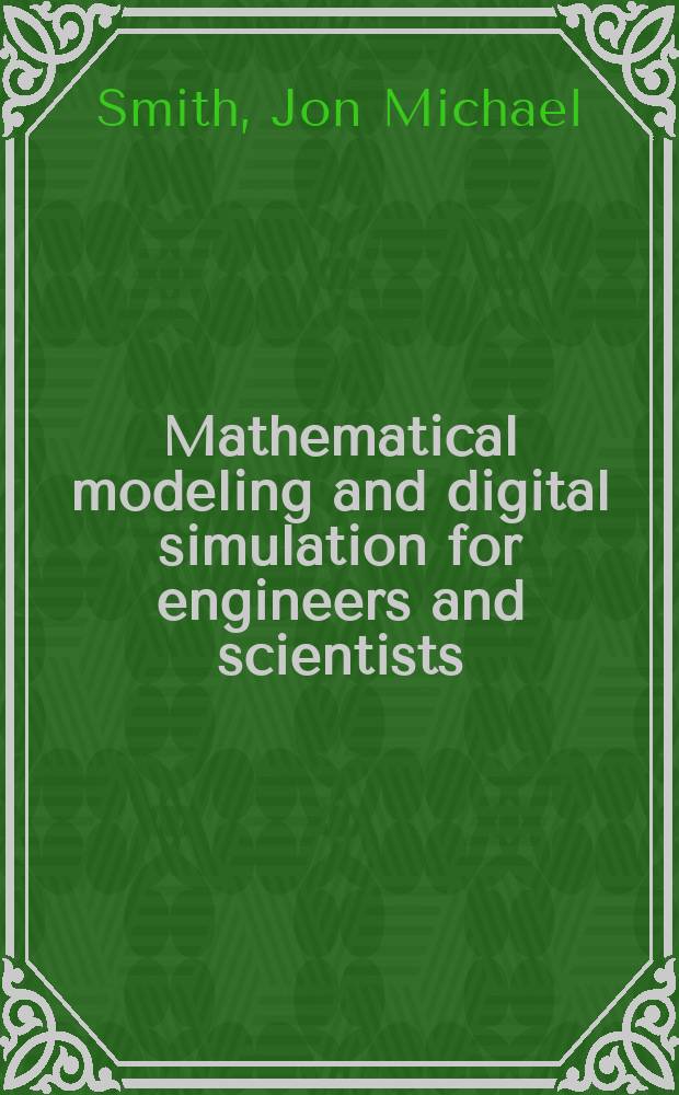 Mathematical modeling and digital simulation for engineers and scientists