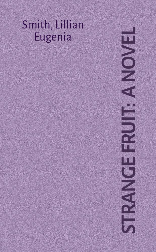 Strange fruit : A novel