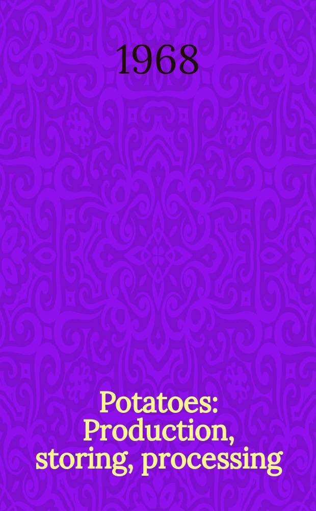 Potatoes : Production, storing, processing