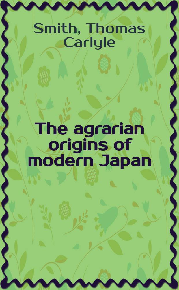 The agrarian origins of modern Japan