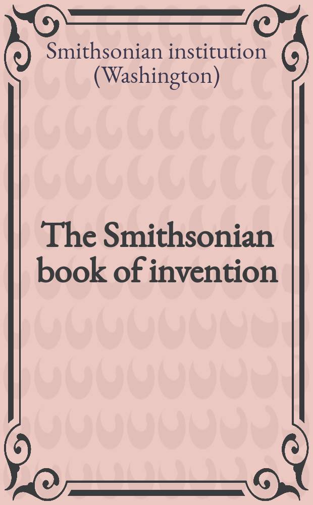 The Smithsonian book of invention