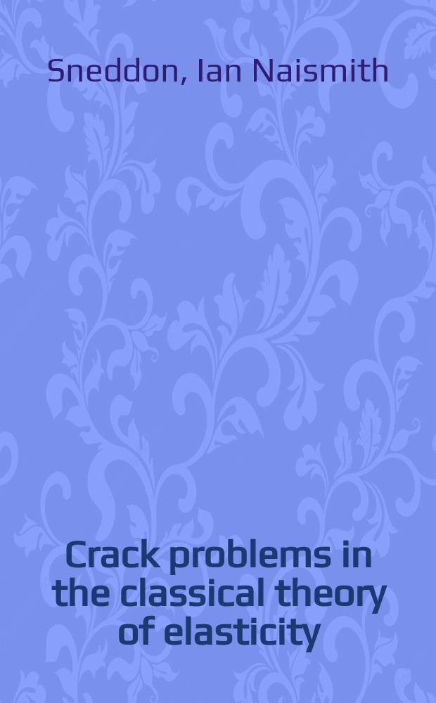 Crack problems in the classical theory of elasticity
