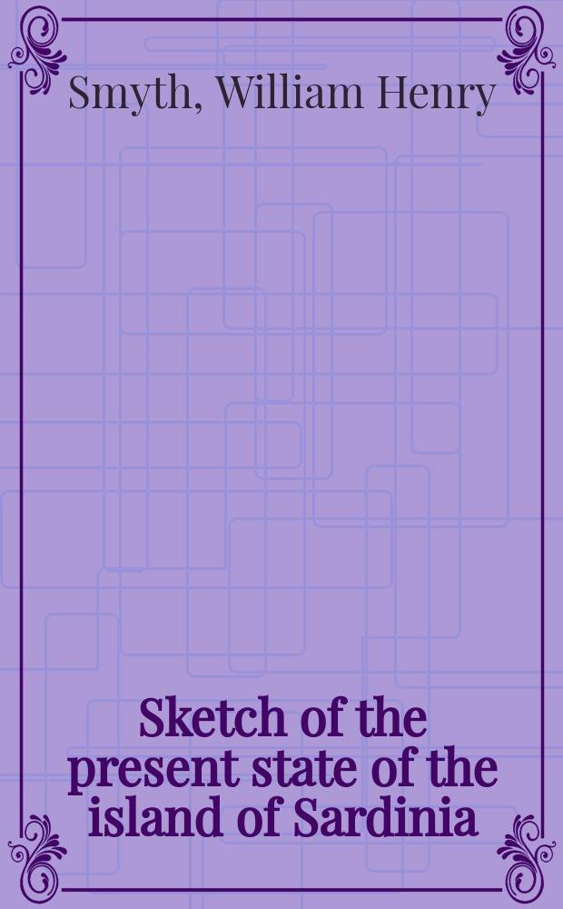 Sketch of the present state of the island of Sardinia