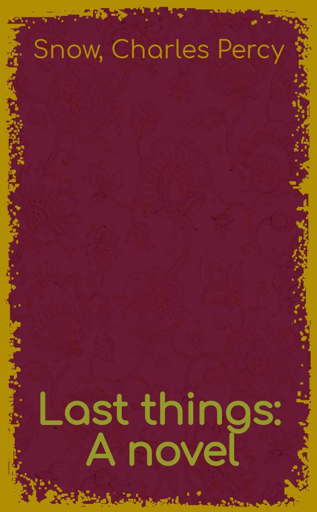 Last things : A novel