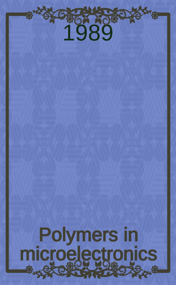 Polymers in microelectronics : Fundamentals a. applications